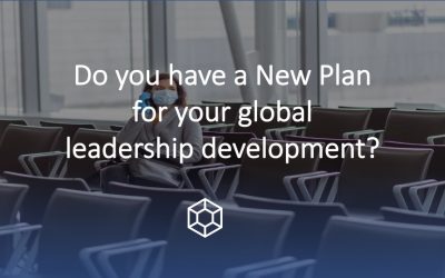 Do You Have a New Plan For Your Global Leadership Development?
